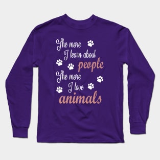 The more I learn Long Sleeve T-Shirt